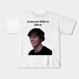 No One Ever Thinks to Look Up Kids T-Shirt